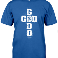 God Is Good T Shirt