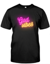 God Vibes T Shirt