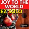 Joy to the World:  Easy Ukulele Solo 