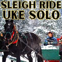 Sleigh Ride: Ukulele Chord Melody Solo