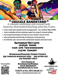 Bloomington IL, Ukulele Zen Workshops & Concert!
