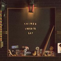 Things I Need To Say by Jeremy Parsons
