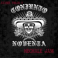 Hechale Jam by Xavier Trejo Y Conjunto Noventa 