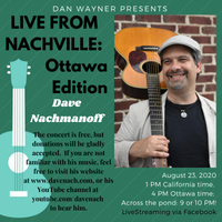Dave Nachmanoff - Live from NachVille - Ottawa Edition!
