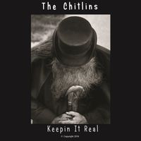 KEEPIN IT REAL by The Chitlins