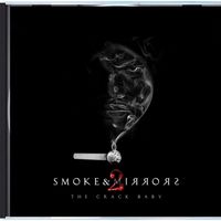 Smoke & Mirrors 2: The Crack Baby: CD