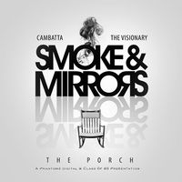 Smoke & Mirrors : The Porch by Cambatta