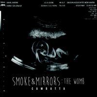 Smoke & Mirrors: The Womb ( includes Bonus Tracks) by Cambatta