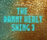 Danny Healy Swing 3 @ The Duke