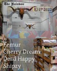 Dead Happy - Femur, Cherry Dream & Shipzy