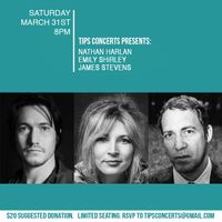 TIPS Concerts: Emily, Nathan Harlan & James Stevens