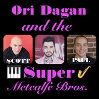 Ori Dagan and the Super Metcalfe Bros. 