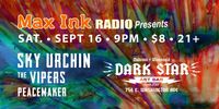 Max Ink Radio Presents... Sky Urchin, The Vipers, Peacemaker
