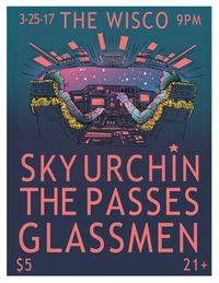 Sky Urchin w/ Glassmen and The Passes (Iowa) at The Wisco!