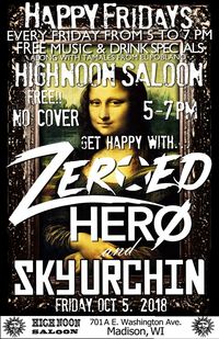 Sky Urchin Free Happy Hour Show w/ Zeroed Hero