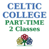 Celtic College Part Time (2 classes)