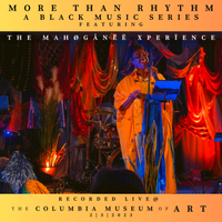 Live at The Columbia Museum of Art by The Mahoganee Xperience