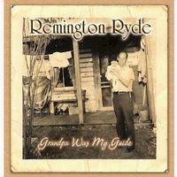 Grandpa was my guide by Remington Ryde