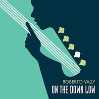 On the Down Low feat. Mark Etheredge (Roberto Vally 2022 single on Woodward Avenue Records)