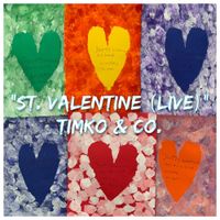 St. Valentine (Live) by TIMKO & Co. 
