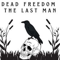 THE LAST MAN by Dead Freedom