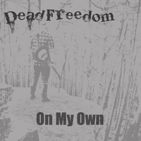 On My Own by Dead Freedom