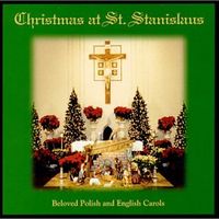 Christmas at St. Stanislaus by Michael Zabrocki and Choirs