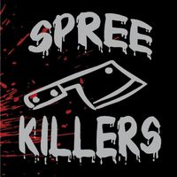SPREE KILLERS (Self-Titled) by Spree Killers
