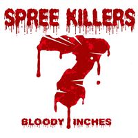 7 Bloody Inches by Spree Killers
