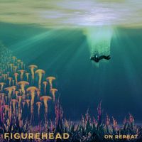 On Repeat by FIGUREHEAD
