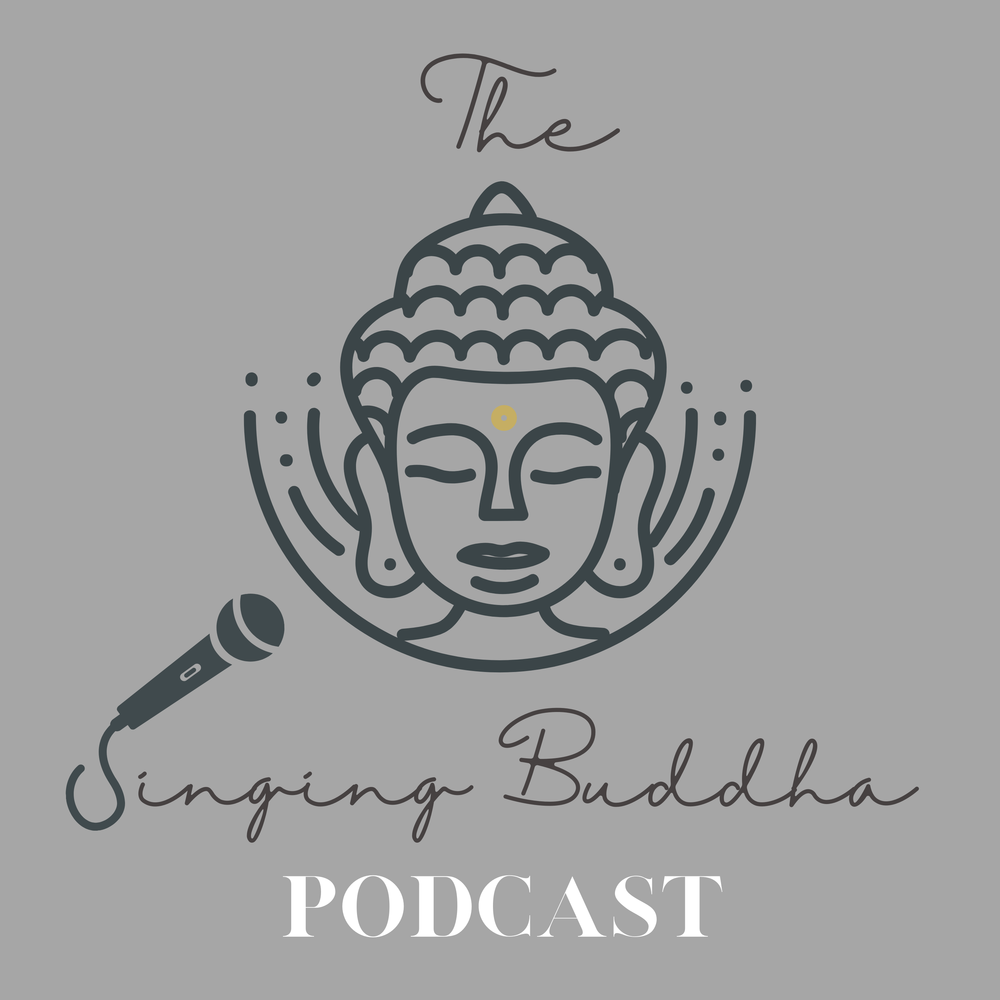 Click here to listen to The Singing Buddha Podcast