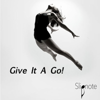 GIVE IT A GO! by ONE STOP - SLIPNOTE