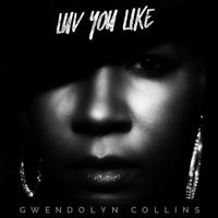 Luv You Like by Gwendolyn Collins