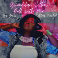 Roll with Me ftng Black Orchid & Tey Yaniis by Gwendolyn Collins ftng Black Orchid & Tey Yaniis