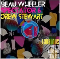Drew Stewart, Beau Wheeler & Spectator 6 @ Lanalous