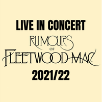 Rumours Of Fleetwood Mac - LIVE IN CONCERT 2022