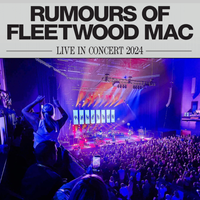 Rumours Of Fleetwood Mac - LIVE IN CONCERT 2024 - NEW DATE