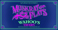Muskrat Flats @ Wahoo's Tavern