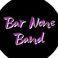 BAR NONE @ Caroline's By The Bay