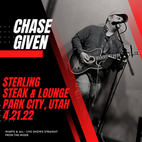 Live at Sterling Steak - Park City, UT - 4.21.22 by Chase Given