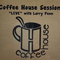 Coffee House Sessions  by Larry Penn
