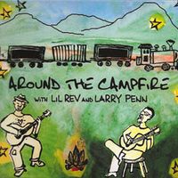 Around The Campfire  by Larry Penn & Lil Rev 