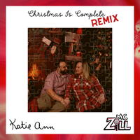 Christmas Is Complete Remix by Katie Ann & MC ZiLL