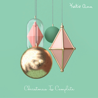 Christmas Is Complete by Katie Ann