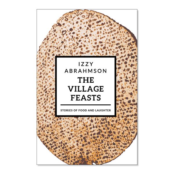 The Village Feasts - Stories of Food and Laughter
