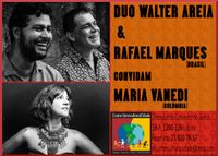 Duo Walter Areia & Rafael Marques (Brasil) Convida María Vanedi