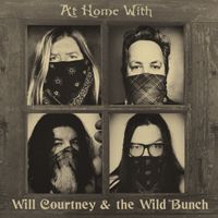 At Home With Will Courtney And The Wild Bunch  by Will Courtney
