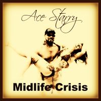 Midlife Crisis by Ace Starry 