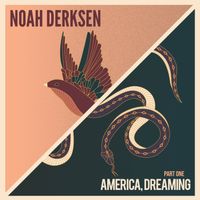America, Dreaming - Part One by Noah Derksen
