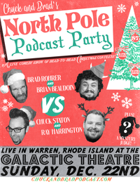 Chuck & Brad's NORTH POLE PODCAST PARTY (LIVE!)
